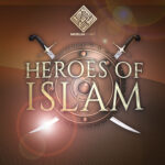 Heroes Of Islam